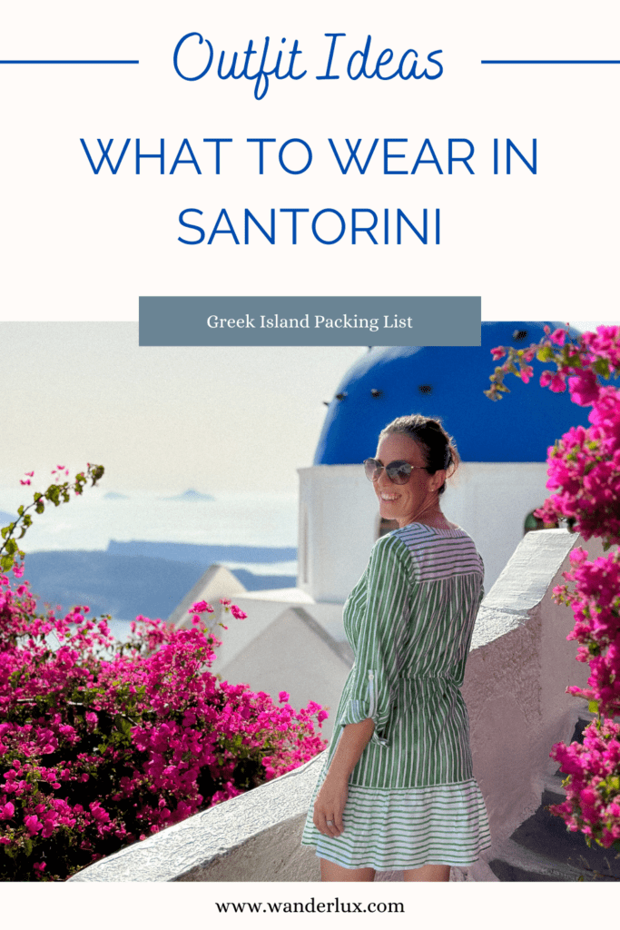 What to Wear in Santorini: Best Outfit Ideas for Greece