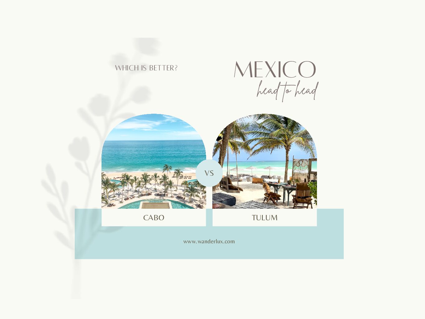 Which Mexican Destination is Better? Cabo vs Tulum